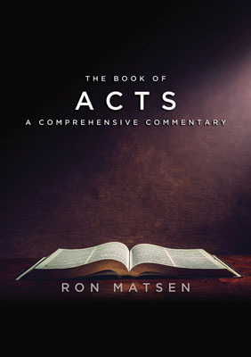 Acts: A Comprehensive Commentary by Ron Matsen